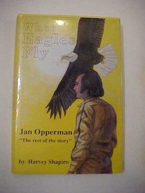 Where Eagles Fly: Jan Opperman: The Rest of the Story