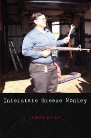 Interstate Grease Monkey: What Mechanics Dont Want You to Know