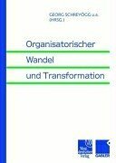 Organisatorischer Wandel und Transformation. Managementforschung 10