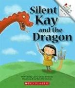 Silent Kay And the Dragon (Rookie Readers)