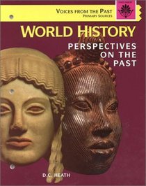 World History: Perspectives on the Past : Voices from the Past