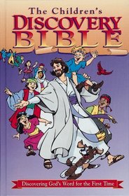 The Children's Discovery Bible: Discovering God's Word for the First Time