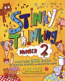 Stinky Thinking Number 2: Another Big Book of Gross Games and Brainteasers (Stinky Thinking)