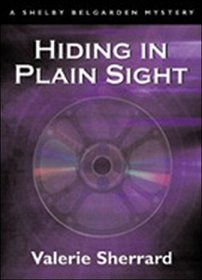 Hiding in Plain Sight (Shelby Belgarden Mysteries)