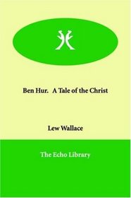 Ben Hur.   A Tale of the Christ