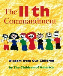 The 11th Commandment: Wisdom from Our Children