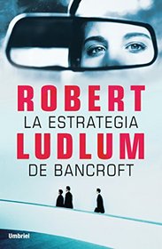 La estrategia de Bancroft (Spanish Edition)