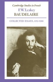 Baudelaire: Collected Essays, 1953-1988 (Cambridge Studies in French)