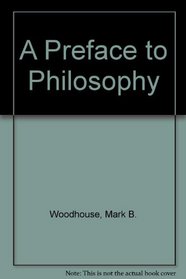 A Preface to Philosophy (Philosophy)