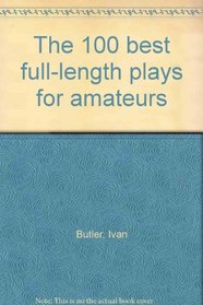 The 100 best full-length plays for amateurs