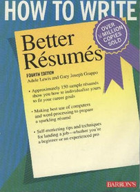 How to Write Better Resumes (4th Edition)