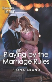 Playing by the Marriage Rules (Harlequin Desire, No 2867)