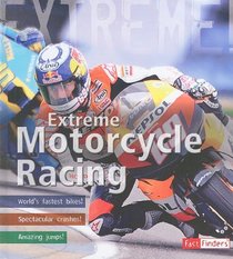 Extreme Motorcycle Racing (Extreme Adventures!) (Fact Finders)