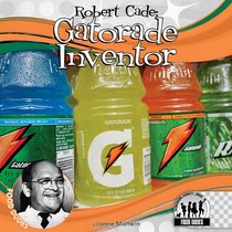 Robert Cade: Gatorade Inventor (Food Dudes)