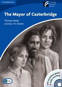 The Mayor of Casterbridge Level 5 Upper-intermediate Book with CD-ROM and Audio CD Pack (Cambridge Discovery Readers)