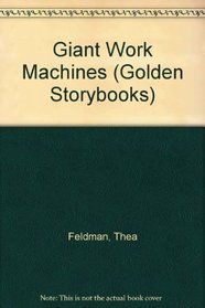 Giant Work Machines (Golden Storybooks)