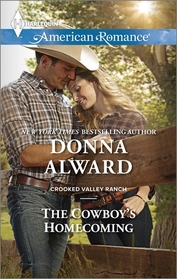 The Cowboy's Homecoming (Crooked Valley Ranch, Bk 3) (Harlequin American Romance, No 1545)