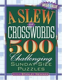 A Slew of Crosswords : 500 Challenging Sunday-Size Puzzles