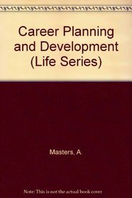 Career Planning and Development (Life Series)