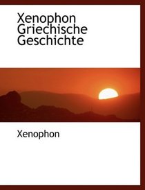 Xenophon Griechische Geschichte (Large Print Edition)