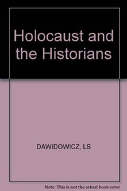 The Holocaust and the Historians