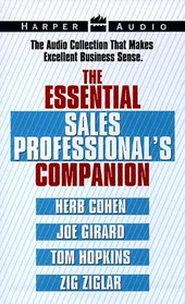 The Essential Sales Professional's Companion/Negotiating the Game/How to Sell Yourself/the Academy of Master Closes/Secrets of Closing the Sale/Casse