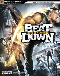 Beat Down: Fists of Vengeance Official Strategy Guide (Official Strategy Guides (Bradygames))