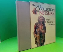 The Go Collection of Netsuke Tokyo National Museum