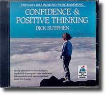 Confidence and Positive Thinking (Trinary Brain/Mind Programming Series)