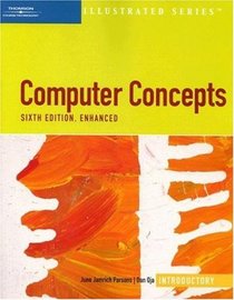 Computer Concepts  Illustrated Introductory Sixth Edition Enhanced (Illustrated (Thompson Learning))