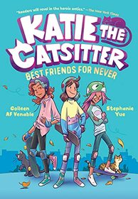 Best Friends for Never (Katie the Catsitter, Bk 2)
