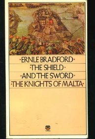 THE SHIELD AND THE SWORD: THE KNIGHTS OF MALTA