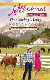 The Cowboy's Lady (Rocky Mountain Heirs, Bk 4) (Love Inspired, No 662) (Larger Print)