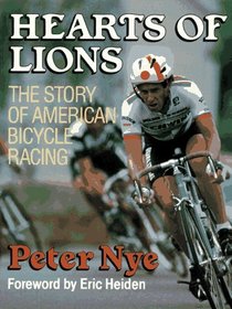 Hearts of Lions : The Story of American Bicycle Racing