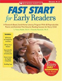 Fast Start For Early Readers : A Research-Based, Send-Home Literacy Program With 60 Reproducible Poems and Activities That Ensures Reading Success for Every Child