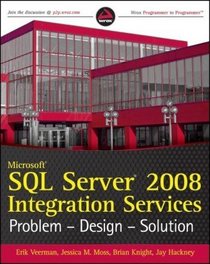 Microsoft SQL Server 2008 Integration Services Problem-Design-Solution (Wrox Programmer to Programmer)