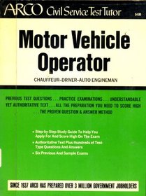 Motor vehicle operator: chauffeur, driver, auto engineman, (Arco civil service test tutor)