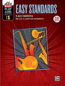 Alfred Jazz Easy Play-Along -- Easy Standards, Vol 1: C, B-Flat, E-Flat & Bass Clef Instruments (Book & CD) (Alfred Easy Jazz Play-Along)