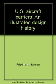 U.S. aircraft carriers: An illustrated design history