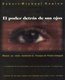 El poder detrs de sus ojos : Mejore su vista mediante la Terapia de Visin Integral (Inner Traditions)