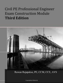 Civil PE Professional Engineer exam Construction module,Third Edition