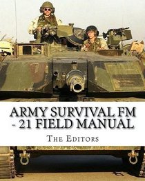 Army Survival FM - 21 Field Manual