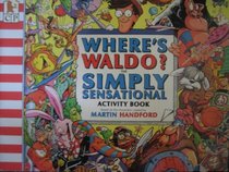 Where's Waldo? The Simply Sensational Activity Book (Waldo)