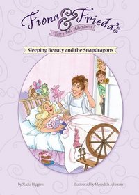Sleeping Beauty and the Snapdragons (Fiona and Frieda's Fairy-Tale Adventures)