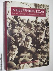 A deepening roar: Scotch College, Melbourne, 1851-2001