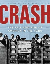 Crash: The Great Depression and the Fall and Rise of America