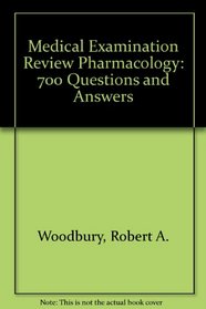 Medical Examination Review, Pharmacology: 700 Questions and Answers