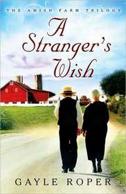 A Stranger's Wish (Amish Farm, Bk 1)