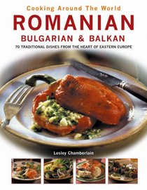 Cooking Around the World: Romanian, Bulgarian & Balkan (Cooking Around the World)