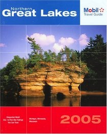 Mobil Travel Guide Northern Great Lakes, 2005 : Michigan, Minnesota, and Wisconsin (Mobil Travel Guides (Includes All 16 Regional Guides))